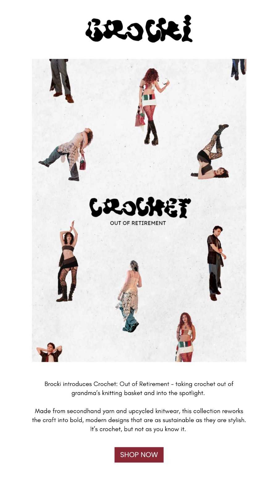Crochet — Out of Retirement is a 360° campaign that directly challenges the statement “knitwear isn't fashion”. This is a campaign for the sustainable, Brazilian brand Brocki who is best known for their upcycling, distressed and asymmetrical designs, with the goal to change perceptions of knitwear from traditional to trendsetting. The entire project includes events such as workshops with the hottest crochet influencers and giveaways that include the stiffened crochet slogan tote bags.